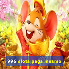 996 slots paga mesmo